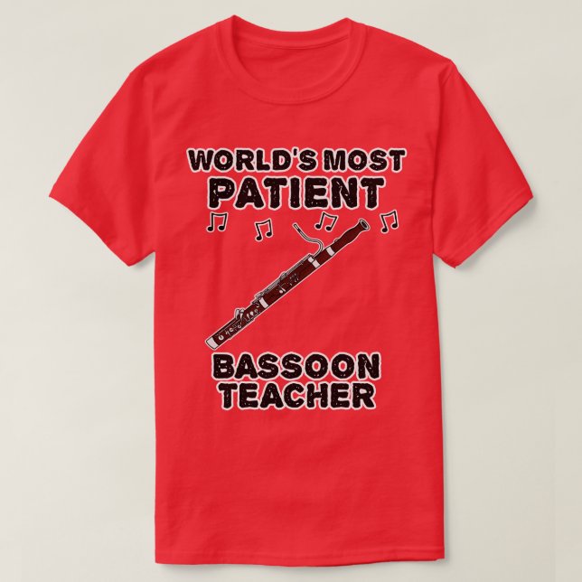 T-shirt Mondes la plupart Patient Bassoon Enseignant Basso (Design devant)