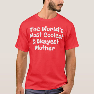 T-shirt Mondes les plus cool et okayest mère drôle