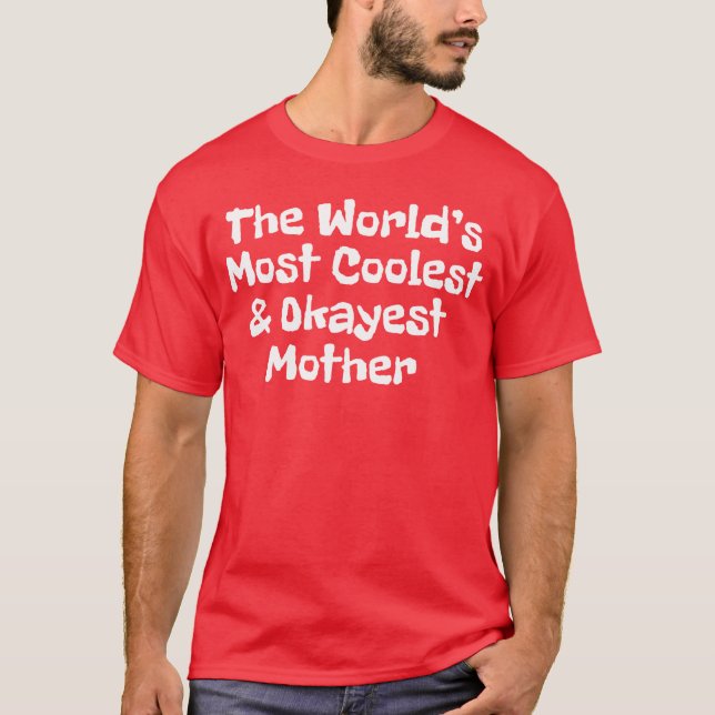 T-shirt Mondes les plus cool et okayest mère drôle (Devant)