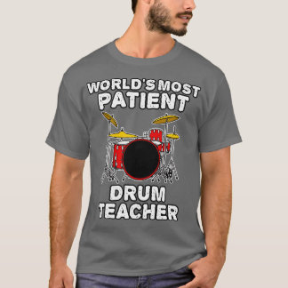 T-shirt Mondes les plus patients Drum enseignant Drummer d