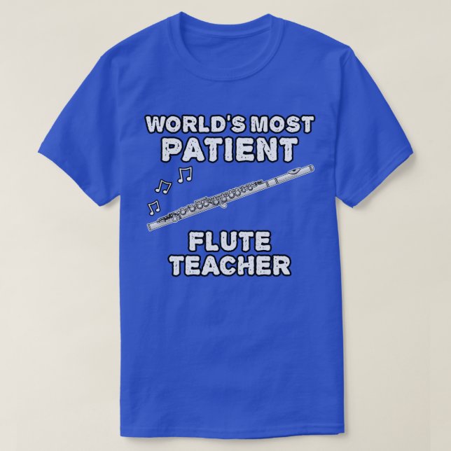 T-shirt Mondes les plus patients Flûte enseignant Flutist  (Design devant)