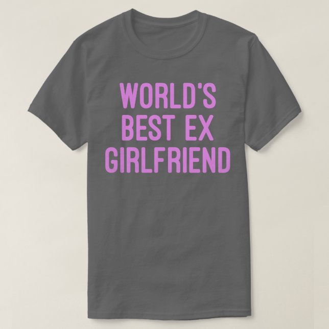 T-shirt Mondes Meilleur Ex Girlfriend Funny (Design devant)