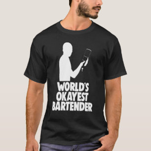 T-shirt Mondes Okayest Bartender Bar Worker Tee Bartender