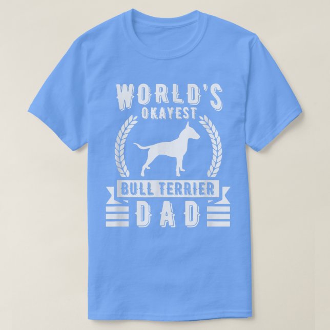 T-shirt Mondes Okayest Bull Terrier Papa Terrier Chien Ter (Design devant)