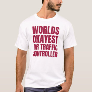 T-shirt Mondes Okayest contrôleur de la circulation aérien