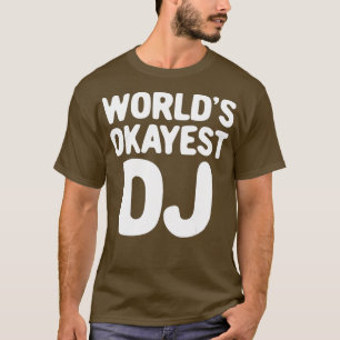 T-shirt Mondes Okayest DJ Tourne-disque Music Mixer