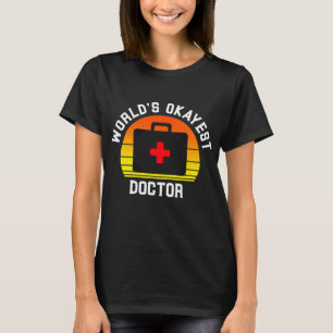 T-shirt Mondes Okayest Docteur Funny Médicale