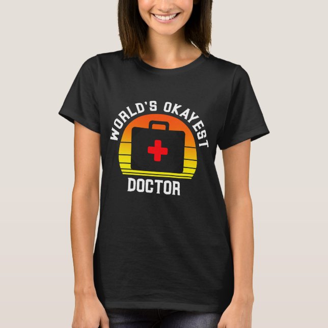 T-shirt Mondes Okayest Docteur Funny Médicale (Devant)