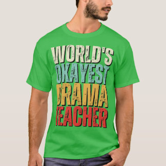 T-shirt Mondes Okayest Drama Enseignant Idée cadeau 2