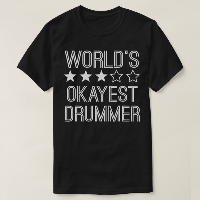 T-shirt Mondes Okayest Drummer Funny Drummer (Design devant)