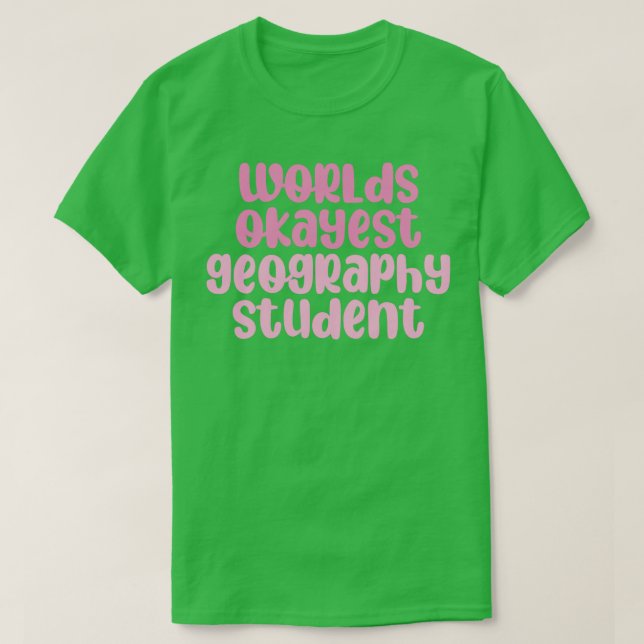 T-shirt mondes okayest géographie étudiante rose (Design devant)