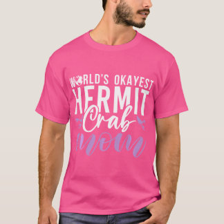T-shirt Mondes Okayest Hermit Crab Maman
