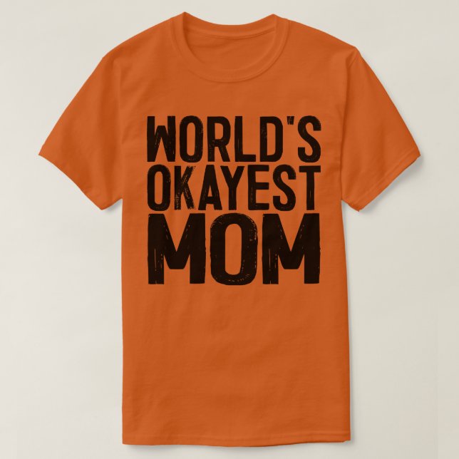 T-shirt Mondes Okayest Maman 2 (Design devant)