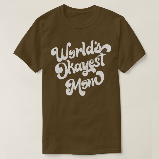 T-shirt Mondes Okayest Maman Retro style défraîchi Design  (Design devant)