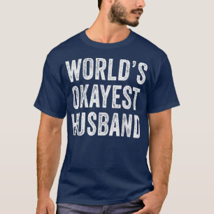 T-shirt Mondes Okayest Mari Fête des pères papa dévêtu