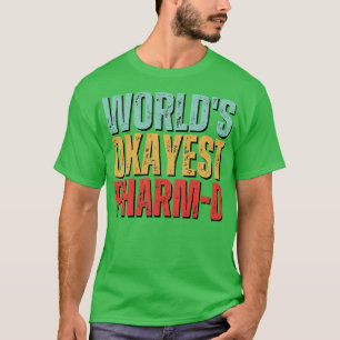 T-shirt Mondes Okayest PharmD Docteur En Pharmacie Pharmac