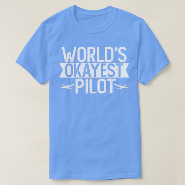 T-shirt Mondes Okayest Pilote T Drôle Pilote Don (Design devant)