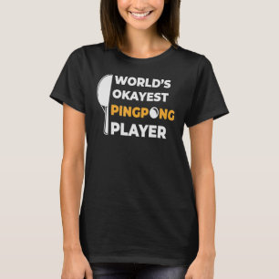 T-shirt Mondes Okayest Ping Pong Player Ping Pong