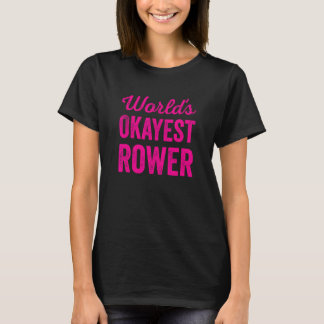 T-shirt Mondes Okayest Rower Funny Sarcastic Boat Rowing T