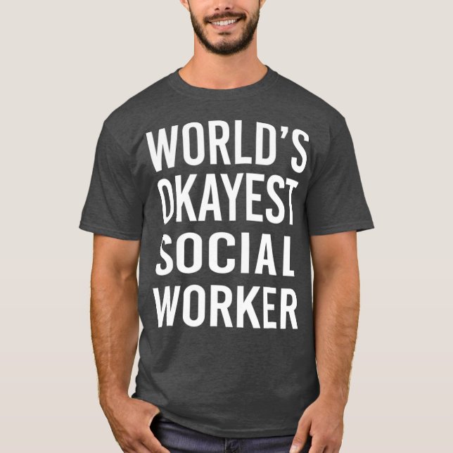 T-shirt Mondes Okayest Social Worker Funny T Best Gift (Devant)
