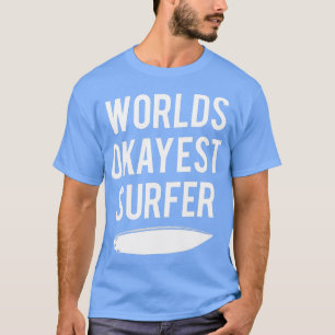T-shirt Mondes Okayest Surfer Funny Ocean Wave Surfing