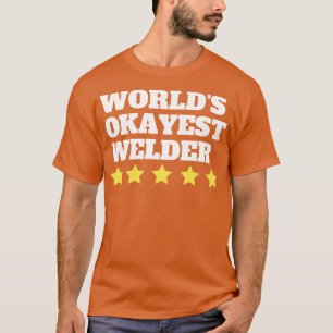 T-shirt Mondes Okayest Welder Drôle cadeau