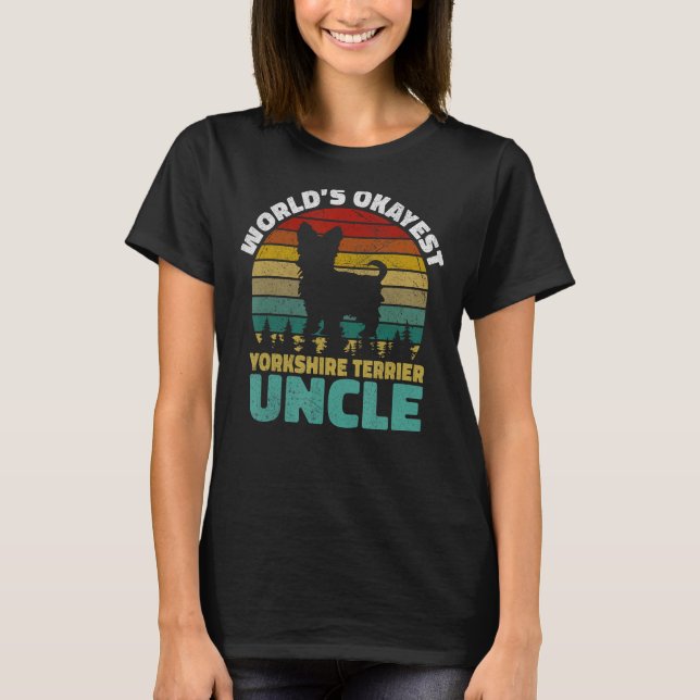 T-shirt Mondes okayest Yorkshire Terrier Uncle (Devant)