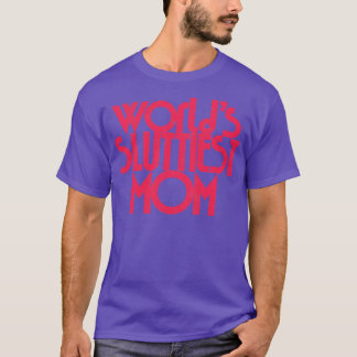 T-shirt Mondes Sluttiest Maman 1