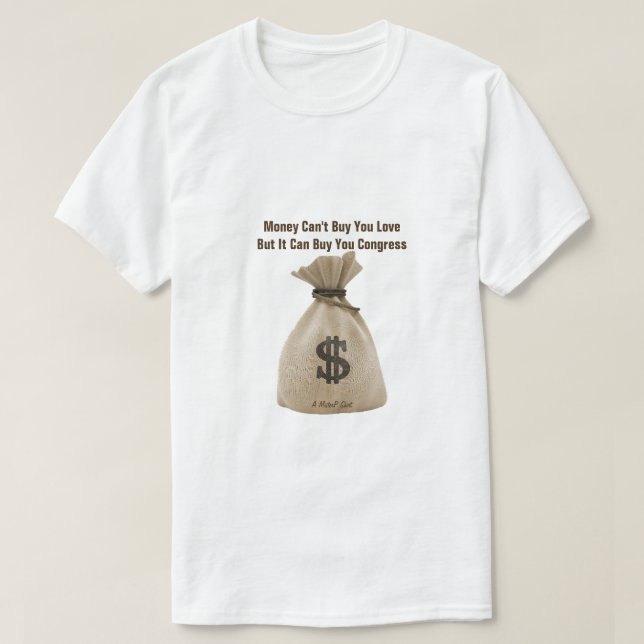 T-shirt Money Can't Buy You Love Congress- A MisterP Shirt (Design devant)