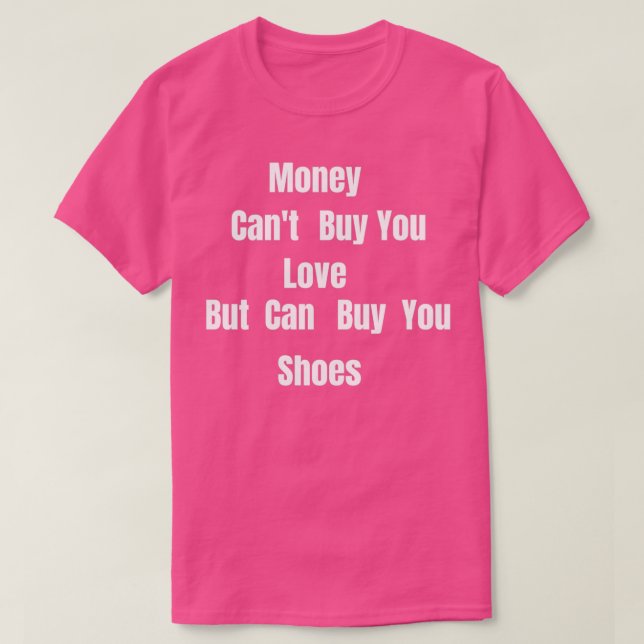 T-shirt Money Canx27t Acheter l'amour mais il peut acheter (Design devant)