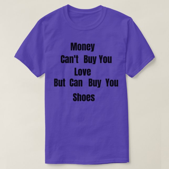 T-shirt Money Canx27t Acheter l'amour mais il peut acheter (Design devant)
