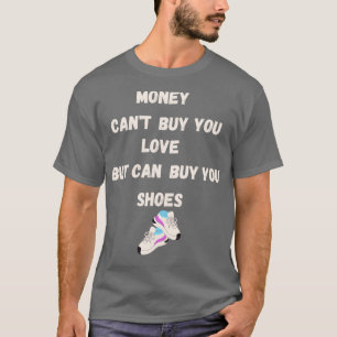 T-shirt Money Canx27t Acheter l'amour mais il peut acheter