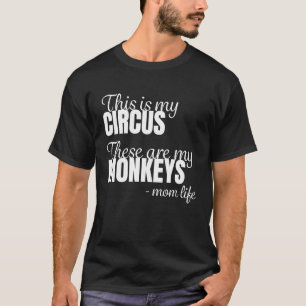 T-shirt Monkey Maman Mères C'est mon cirque ce sont mes