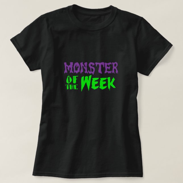 T-shirt Monstre de la pièce en t de semaine (Design devant)