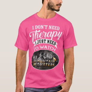 T-shirt Monstres de montagne Je n'ai pas besoin de thérapi