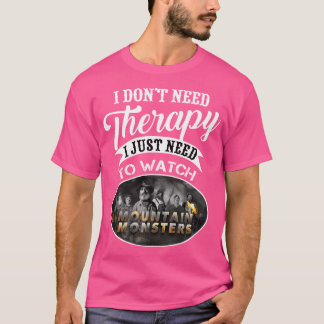 T-shirt Monstres de montagne Je n'ai pas besoin de thérapi
