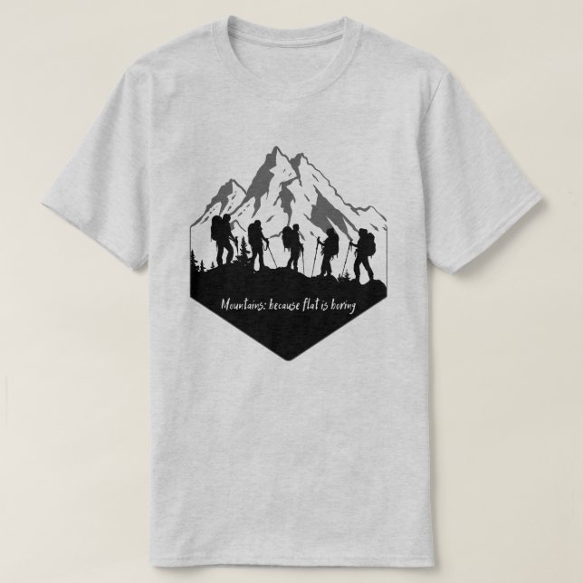 T-shirt Montagnes : Parce que plat est ennuyeux (Design devant)