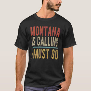 T-shirt Montana appelle Je dois aller au Montana