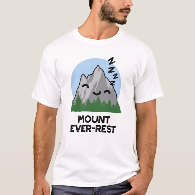 T-shirt Monte Ever-rest Funny Sleeping Mountain Pun (Devant)