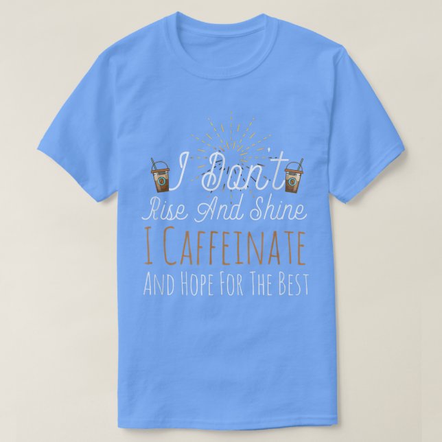 T-shirt Monter Caffeinate Shine Hate Morson Personne Funny (Design devant)