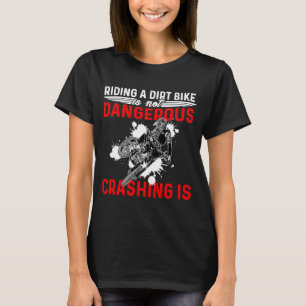 T-shirt Monter Un Vélo Sale N'Est Pas Dangereux Crasher Es