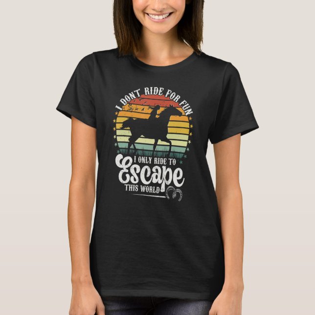 T-shirt Montez à cheval pour échapper à ce Monde équitatio (Devant)
