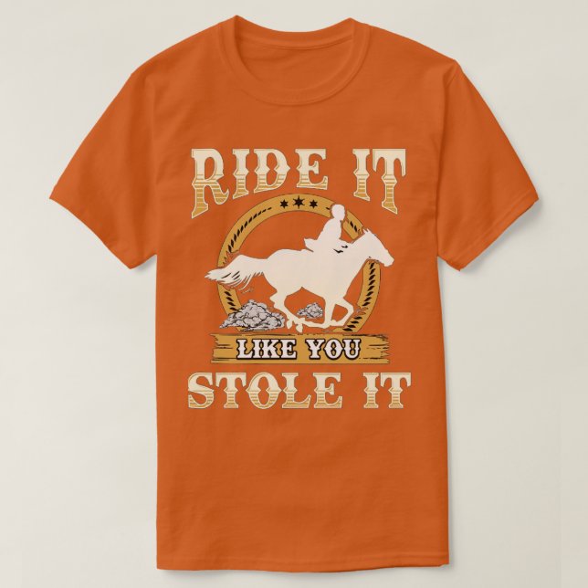 T-shirt Montez Comme Vous L'Avez Volé Cheval Équitation (Design devant)