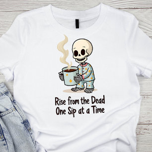 T-shirt Montez des morts, un Sip à un squelette à la fois