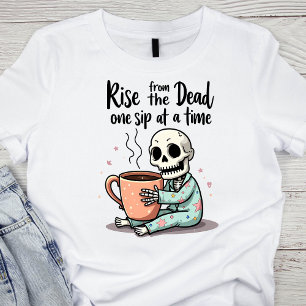 T-shirt Montez des morts, un Sip à un squelette à la fois