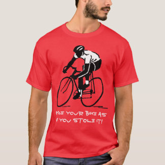 T-shirt Montez votre vélo comme si vous l'avez volé !