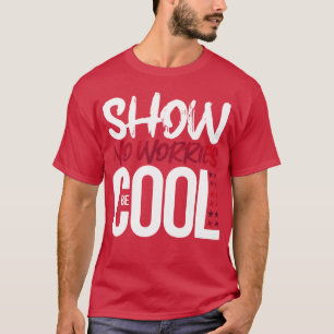 T-shirt Montre aucune inquiétude sois cool inspiration cit