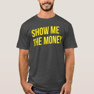 T-shirt Montre-moi l'argent ami