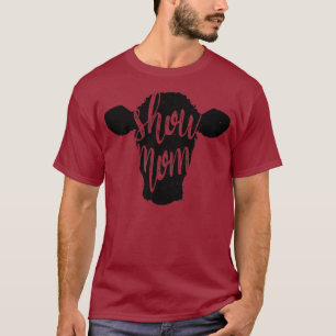 T-shirt MONTRER MOM Vache Élevage Montrer Stock Boeuf