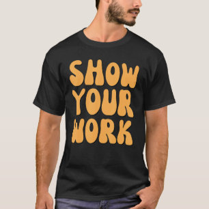 T-shirt Montrer votre travail Merci Math Enseignant